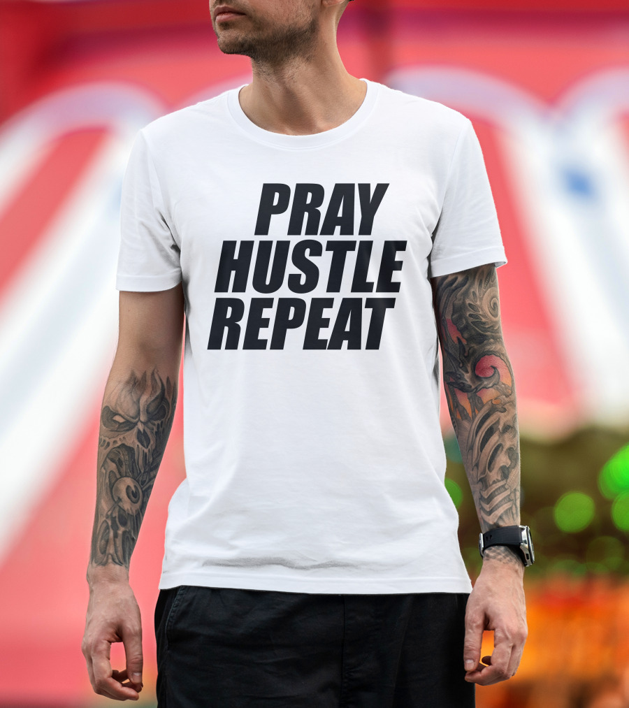 Pray Hustle Repeat Motivational Lifestyle Mantra T-Shirt