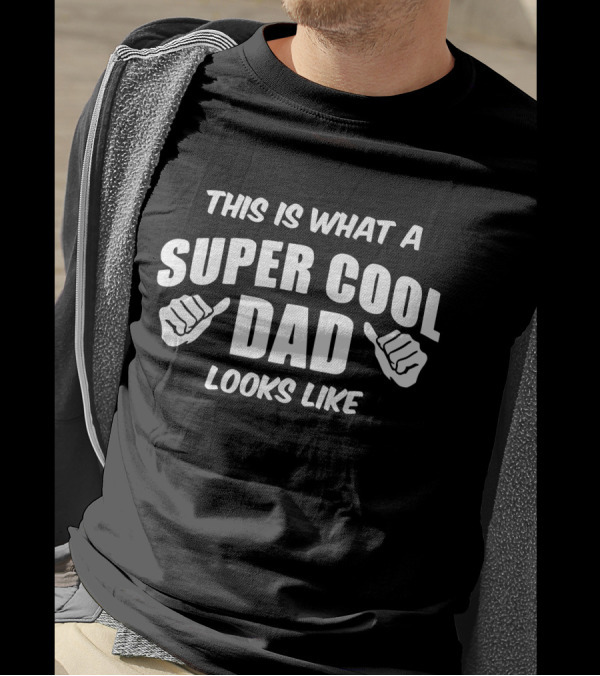 This Is What A Super Cool Dad Looks Like Thumbs Up T-Shirt