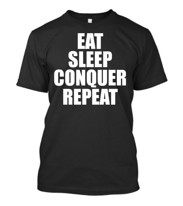 Eat Sleep Conquer Repeat Shirt Batista WWE Inspired T-Shirt