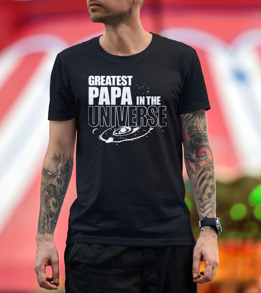 Greatest Papa in the Universe Galaxy T-Shirt