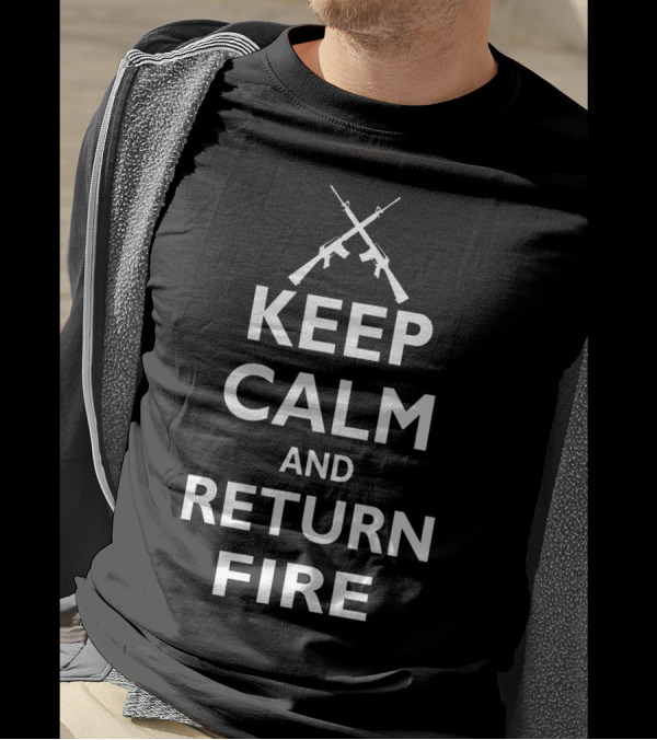 Keep Calm And Return Fire Rifle Crossed Guns Iconic T-Shirt