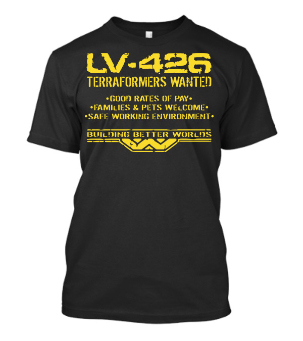 LV426 Terraformers Wanted Building Better Worlds T-Shirt