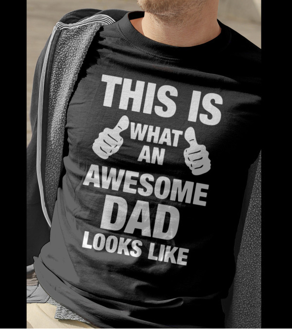 This Is What An Awesome Dad Looks Like Thumbs Up T-Shirt