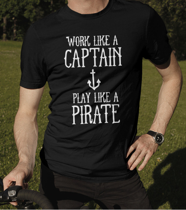 Work Like A Captain Play Like A Pirate Anchor Symbol Nautical T-Shirt