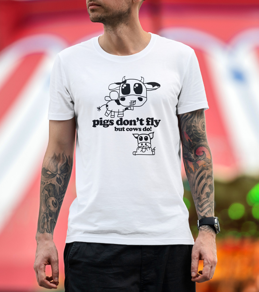 Pigs Don't Fly But Cows Do T-Shirt