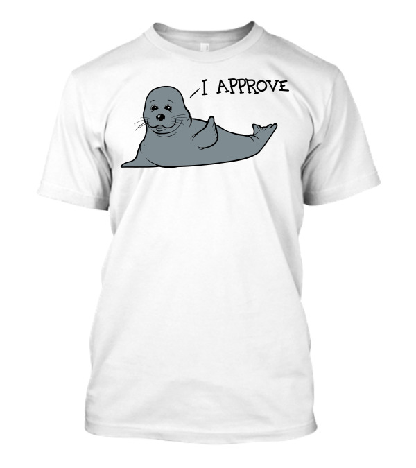 I Approve Seal Of Approval T-Shirt