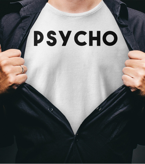 Psycho Cool Funny Minimal Nerd Statement Psycho T-Shirt