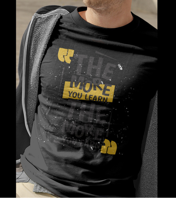 The More You Learn You Earn Quotation Marks Yellow Text Splatter T-Shirt