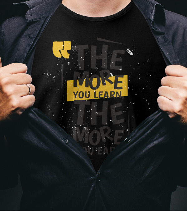 The More You Learn You Earn Quotation Marks Yellow Text Splatter T-Shirt