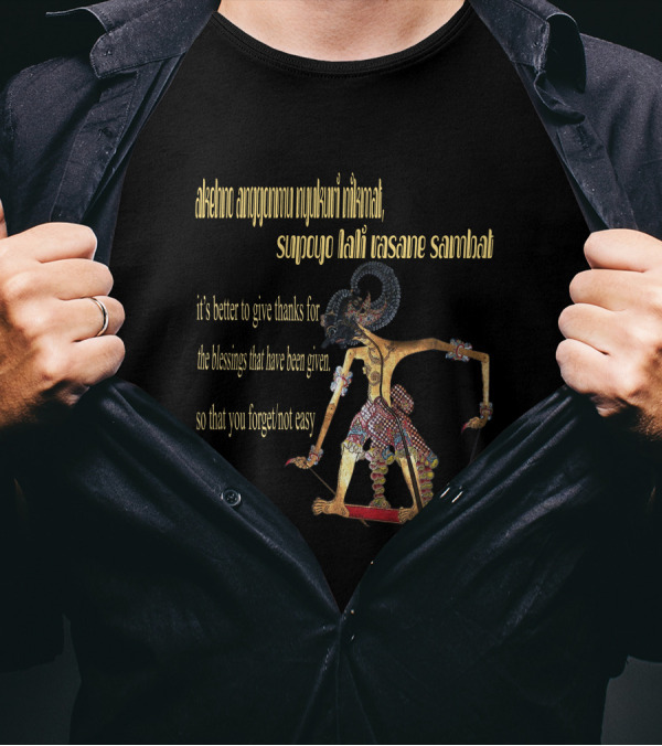 Akehno Anggunmu Nukuri Nikmat Supoyo Lali Rasane Sambat Blessings Wayang Reminder T-Shirt