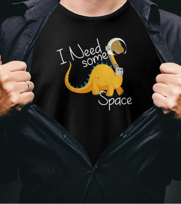 I Need Some Space Dinosaur Astronaut T-Shirt