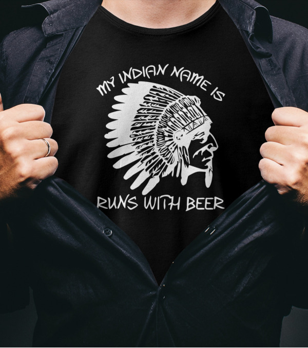 My Indian Name Is Runs With Beer Native American Headdress T-Shirt