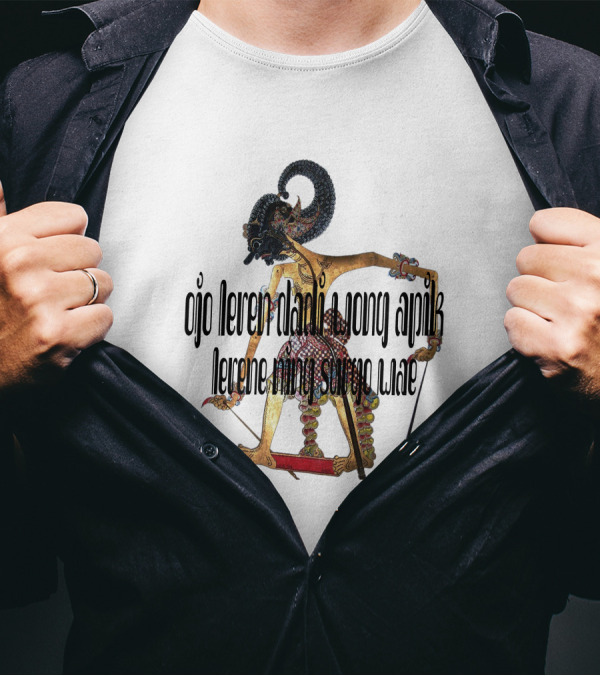 Ojo Leren Dadi Wong Apik Lerene Ning Surgo Wae Wayang Kulit Puppet T-Shirt