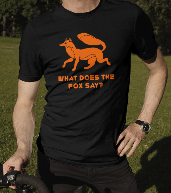 What Does The Fox Say Orange Fox T-Shirt