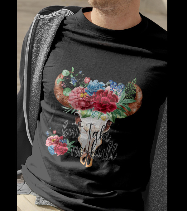 Do No Harm But Take No Bull Floral Bull Skull T-Shirt