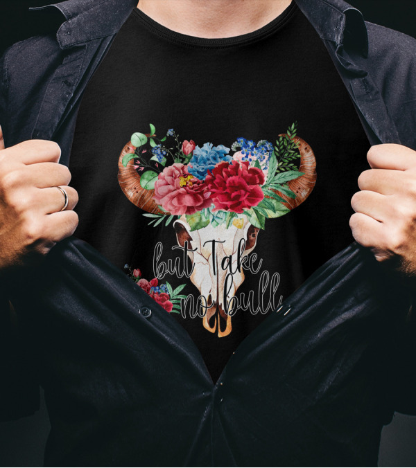 Do No Harm But Take No Bull Floral Bull Skull T-Shirt