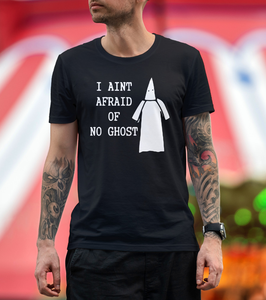 I Aint Afraid Of No Ghost Hooded Figure T-Shirt