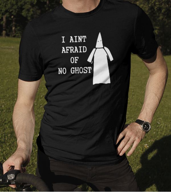 I Aint Afraid Of No Ghost Hooded Figure T-Shirt