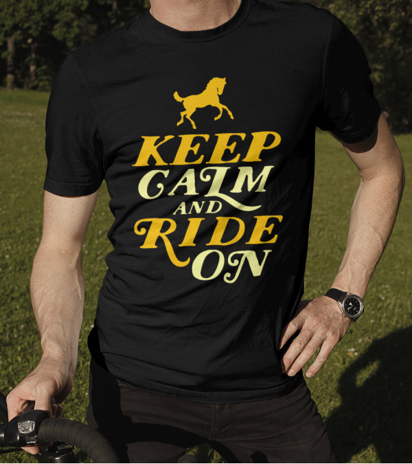 Keep Calm And Ride On Horse Riding With Galloping Horse T-Shirt
