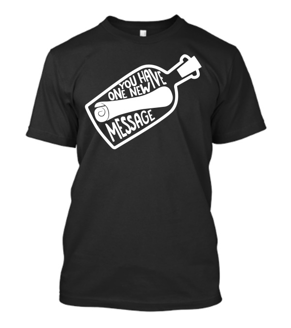 One New Message In A Bottle T-Shirt