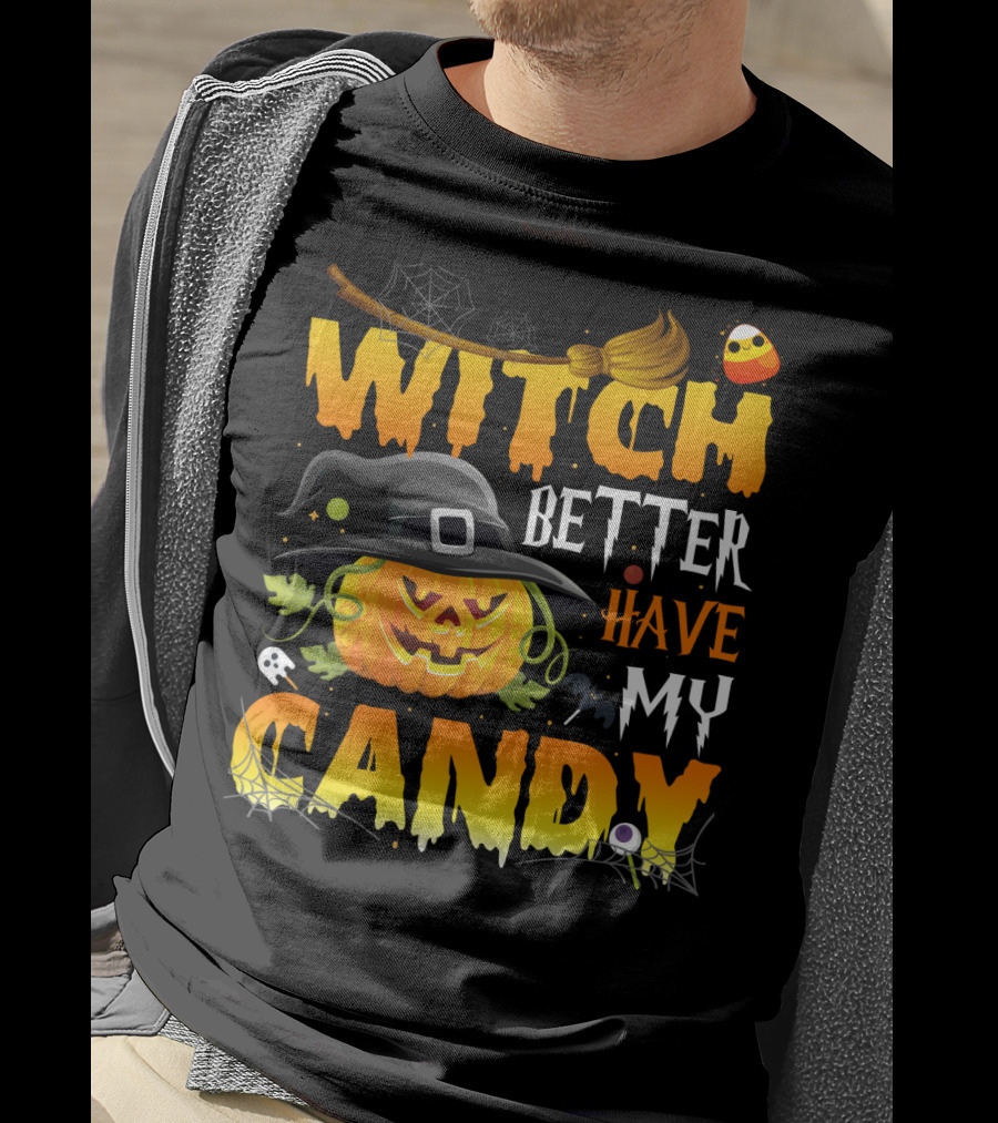 Witch Better Have My Candy Pumpkin Broom Bat Halloween T-Shirt