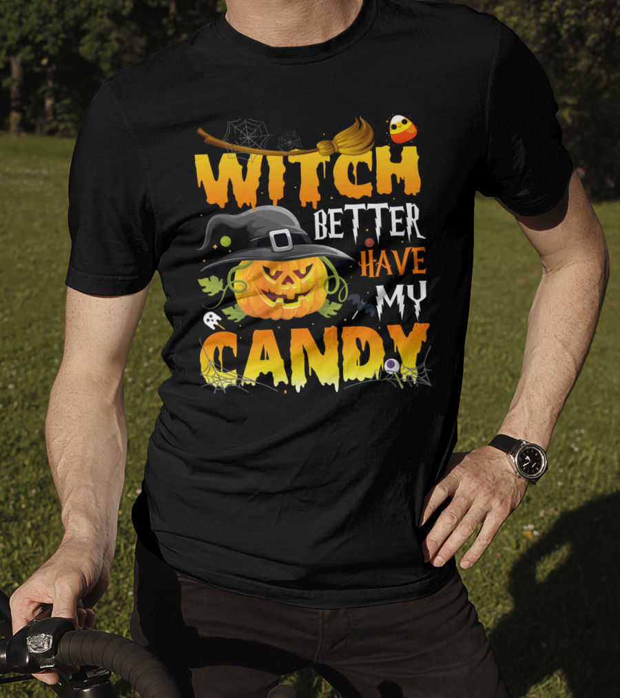 Witch Better Have My Candy Pumpkin Broom Bat Halloween T-Shirt