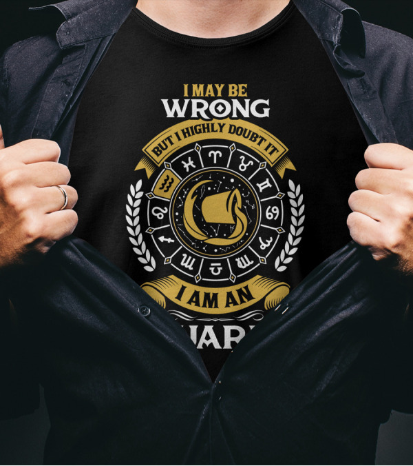 I May Be Wrong But I Highly Doubt It Zodiac Symbols I Am An Aquarius T-Shirt