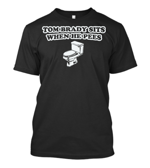 Indianapolis Colts Tom Brady Sits When He Pees Funny Jersey Andrew Luck Football Humor T-Shirt