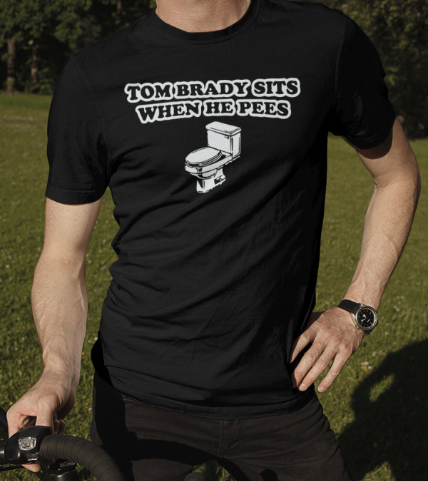 Indianapolis Colts Tom Brady Sits When He Pees Funny Jersey Andrew Luck Football Humor T-Shirt