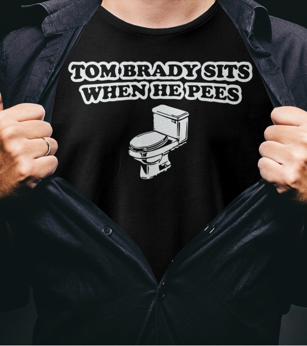 Indianapolis Colts Tom Brady Sits When He Pees Funny Jersey Andrew Luck Football Humor T-Shirt