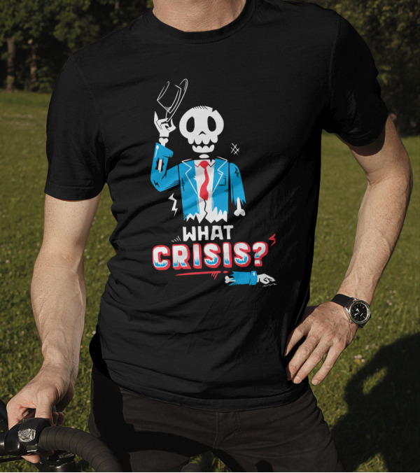 What Crisis Skeleton In Blue Suit And Red Tie T-Shirt