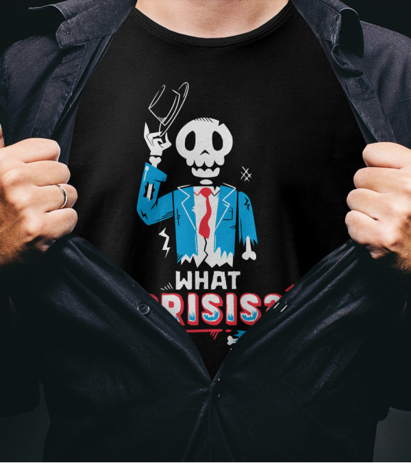 What Crisis Skeleton In Blue Suit And Red Tie T-Shirt