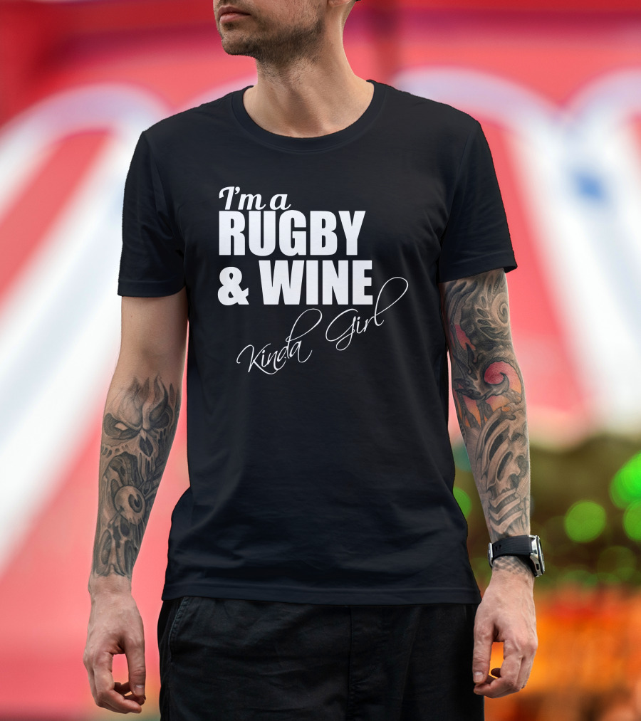 I'm a Rugby and Wine Kinda Girl T-Shirt