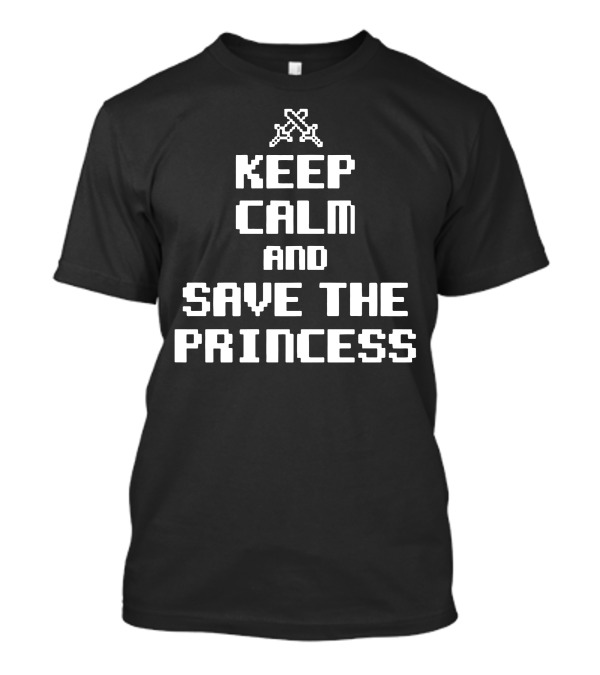 Keep Calm And Save The Princess Pixel Swords T-Shirt