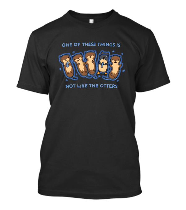 One Of These Things Is Not Like The Otters T-Shirt