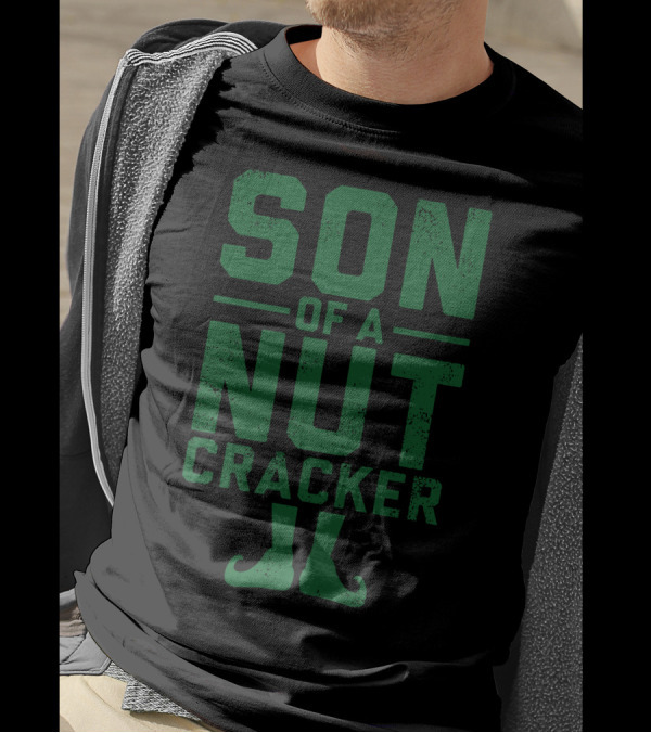 SON OF A NUTCRACKER ELF BOOTS T-Shirt