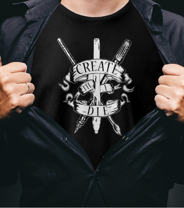 Create Til I Die Crossed Art Tools Banner T-Shirt