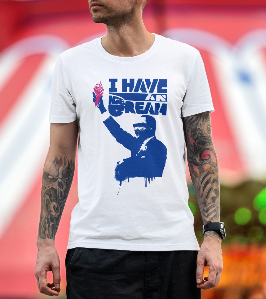 I Have An Ice Cream Ice Cream Cone Street T-Shirt
