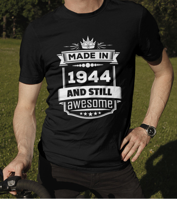 Made In 1944 And Still Awesome Crown Banner Stars T-Shirt