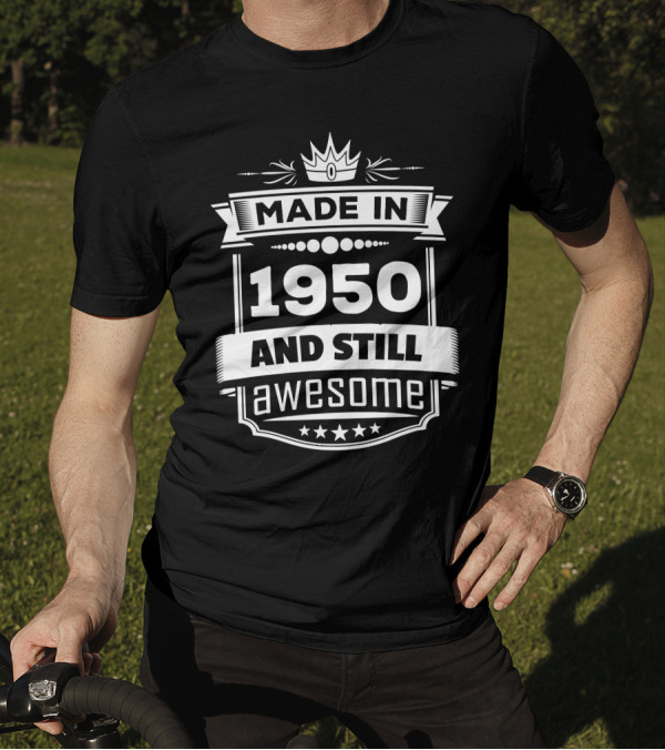 Made In 1950 And Still Awesome Vintage Crown Banner Star Badge T-Shirt