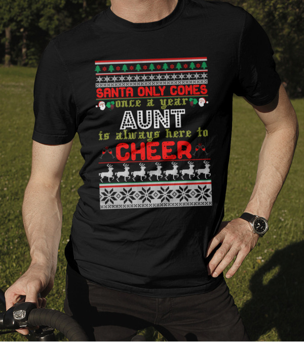 Santa Only Comes Once A Year Aunt Is Always Here To Cheer Christmas Reindeer Snowflakes T-Shirt