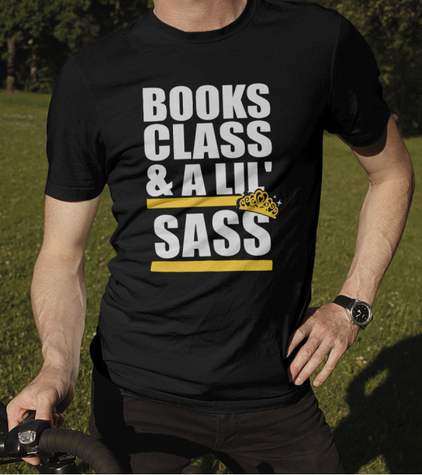 Books Class And A Lil' Sass With Crown And Stars T-Shirt