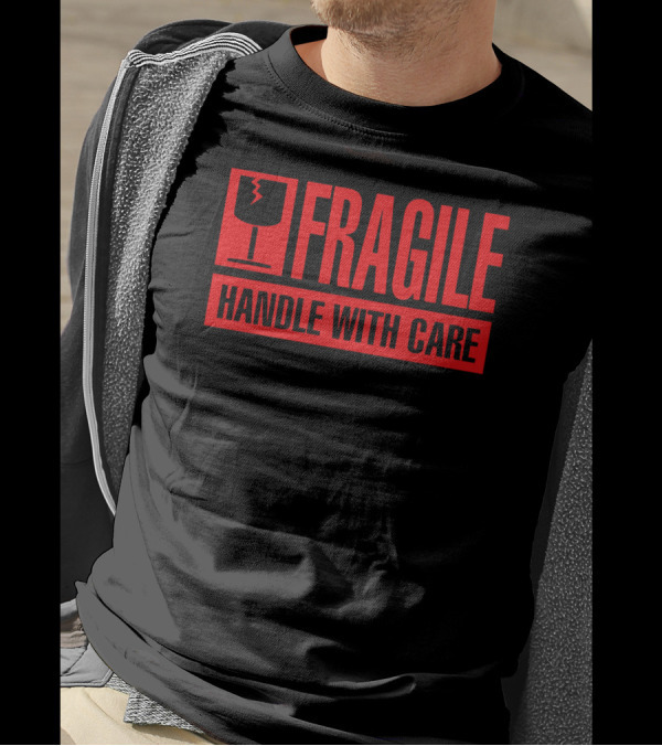 Fragile Handle With Care Broken Glass T-Shirt