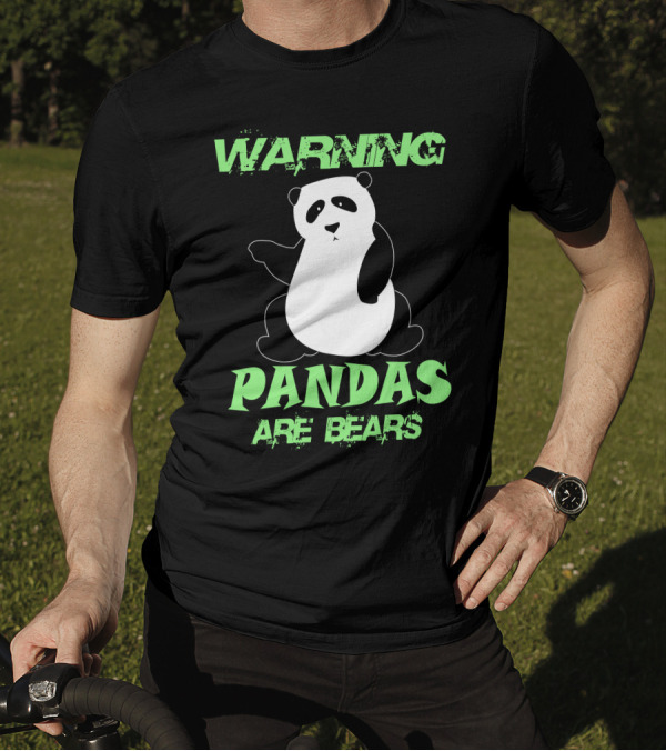 WARNING Pandas Are Bears T-Shirt