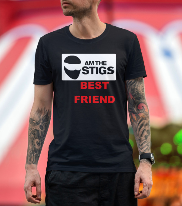 Premium T-Shirt: I Am The Stigs Best Friend Top Gear Cars Humor T-Shirt I Am The Stigs Best Friend Top Gear Cars Humor T-Shirt