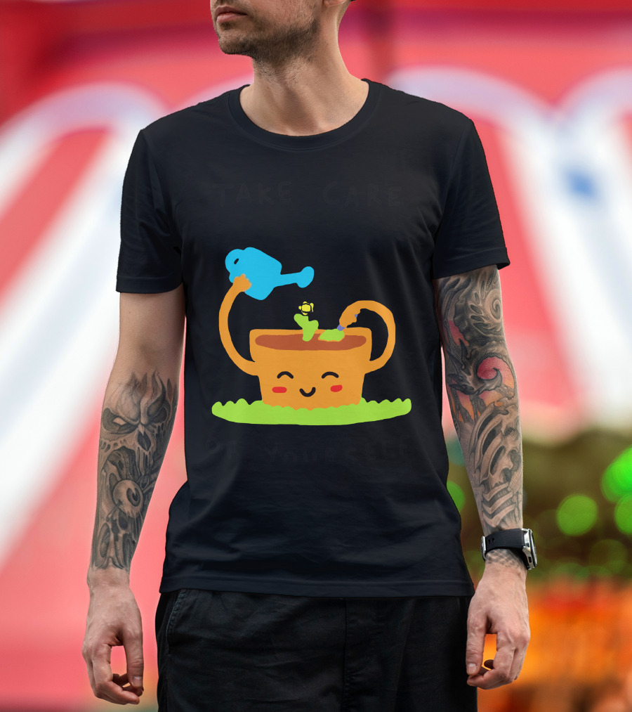 Take Care Of Yourself Smiling Plant Pot Watering Can T-Shirt