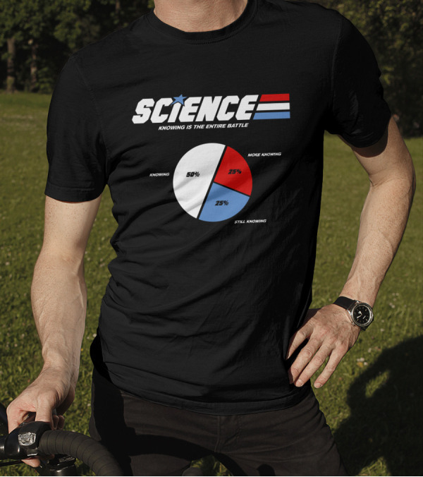SCIENCE Knowing Is The Entire Battle Pie Chart Knowing More Knowing Still Knowing T-Shirt
