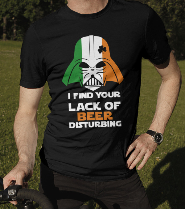 I Find Your Lack Of Beer Disturbing Darth Vader Ireland Flag Shamrock T-Shirt