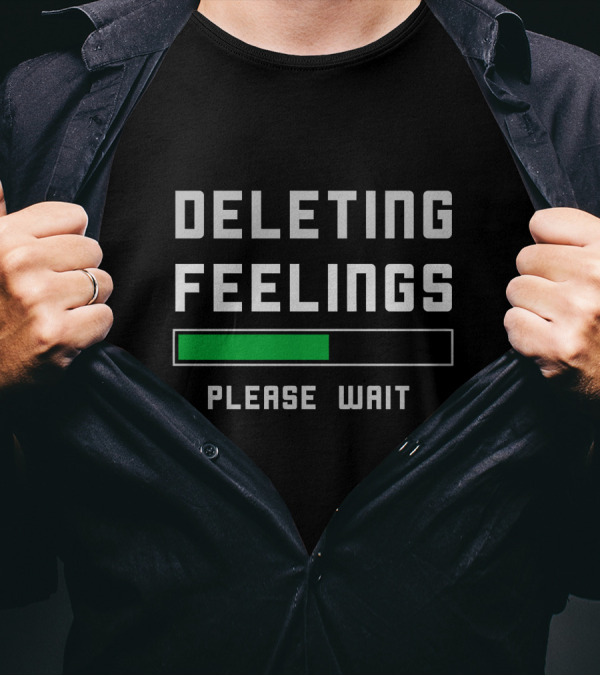 Deleting Feelings Please Wait T-Shirt