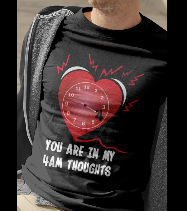 You Are In My 4AM Thoughts Heart Clock With Lightning Bolts T-Shirt